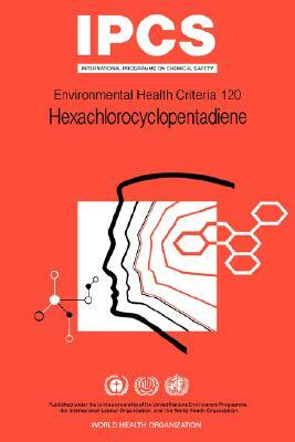 Hexachlorocyclopentadiene: Environmental Health Criteria Series No 120 by ILO, Unep