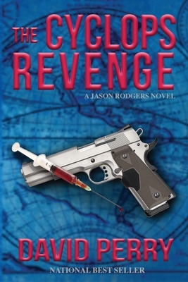 The Cyclops Revenge: A Jason Rodgers Novel by David Perry