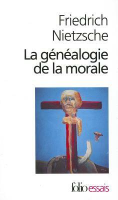 La généalogie de la morale by Friedrich Nietzsche