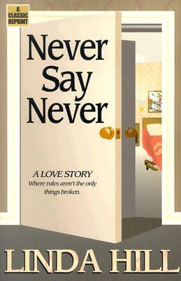 Never Say Never by Linda Hill