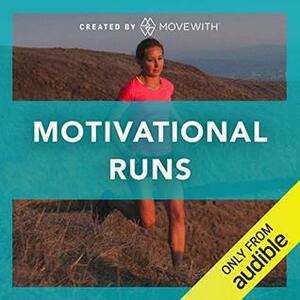 Motivational Runs: 3 audio-guided run stories and 6 audio-guided Olympic Interval runs by MoveWith