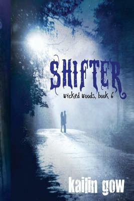 Shifter (Wicked Woods #6) by Kailin Gow