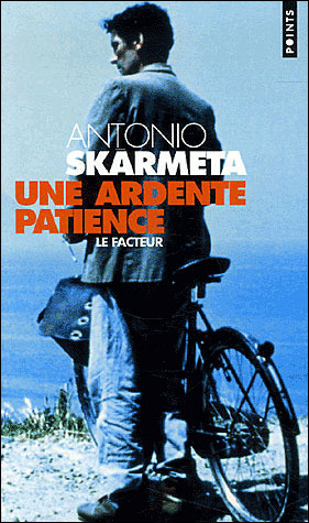 Une ardente patience by Antonio Skármeta