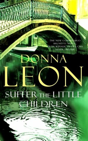 Suffer The Little Children by Donna Leon