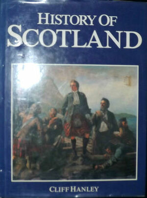 History of Scotland by Clifford Hanley