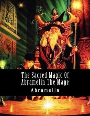 The Sacred Magic of Abramelin the Mage by Abraham von Worms