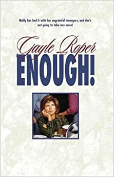 Enough! by Gayle Roper