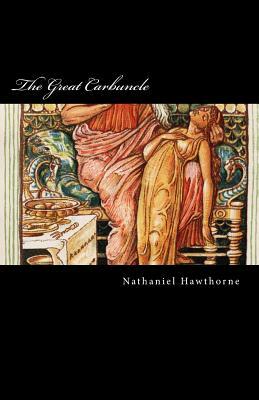 The Great Carbuncle by Nathaniel Hawthorne