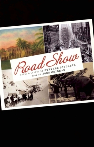 Road Show by Stephen Sondheim, John Weidman