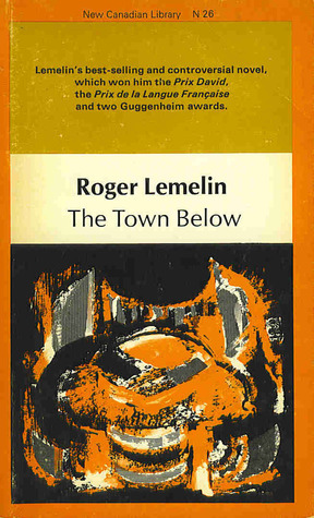 The Town Below by Roger Lemelin, Samuel Putnam