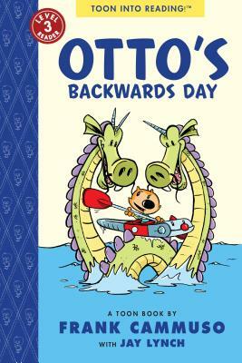 Otto's Backwards Day: Toon Level 3 by Frank Cammuso