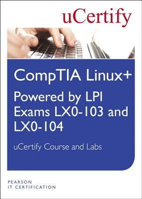 Linux+ Powered by LPI Exams LX-0-103 and Lx0-104 Ucertify Course and Lab Student Access Card by Ucertify