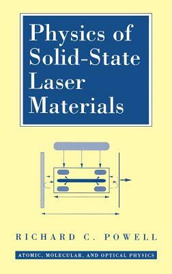 Physics of Solid-State Laser Materials by Richard C. Powell