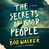 The Secrets of Good People by Boo Walker