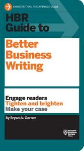 HBR Guide to Better Business Writing (HBR Guide Series) by Bryan A. Garner