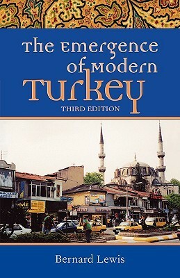 The Emergence of Modern Turkey by Bernard Lewis