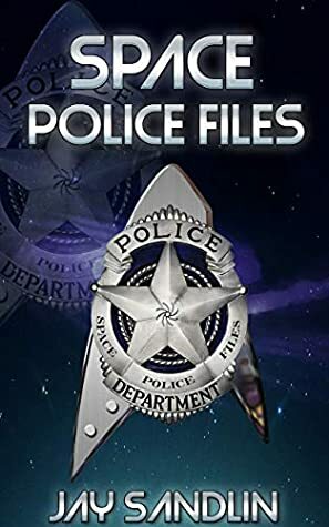 Space Police Files by Jay Sandlin, Cynnara Tregarth