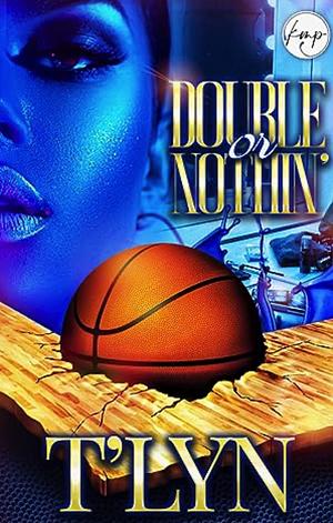 Double Or Nothin' by T'Lyn