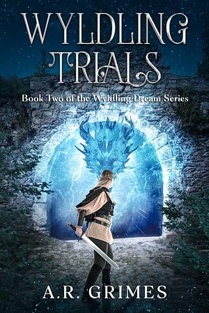 Wyldling Trials by A.R. Grimes