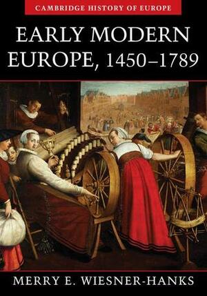 Early Modern Europe, 1450-1789 by Merry E. Wiesner-Hanks