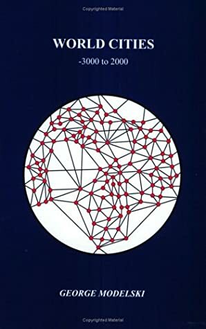 World Cities:3000 To 2000 by George Modelski