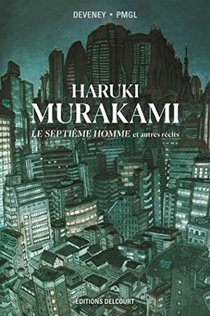 Murakami - Le septième homme et autres récits by Jean-Christophe Deveney