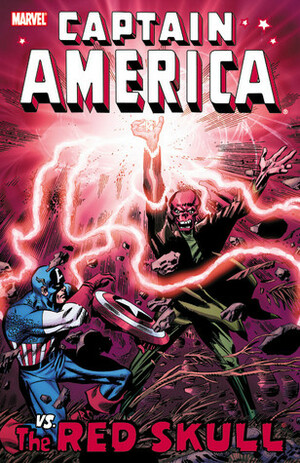 Captain America vs. The Red Skull by Mike Zeck, Roger McKenzie, Gary Friedrich, Roy Thomas, John Romita Sr., Stan Lee, Jack Kirby, Sal Buscema
