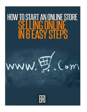 How to Start an Online Store: Selling Online in 6 Easy Steps by Bri