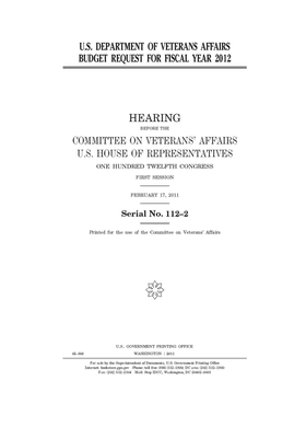 U.S. Department of Veterans Affairs budget request for fiscal year 2012 by Committee On Veterans (house), United St Congress, United States House of Representatives