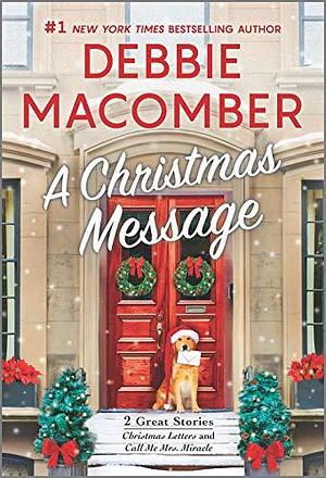 A Christmas Message: A Holiday Romance Novel by Debbie Macomber, Debbie Macomber