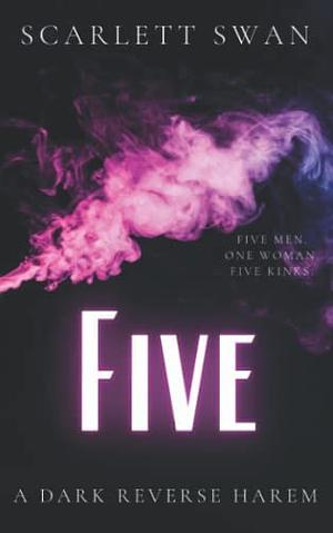 Five by Scarlett Swan