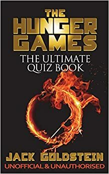 The Hunger Games - The Ultimate Quiz Book by Frankie Taylor, Jack Goldstein