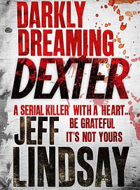 Darkly Dreaming Dexter by Jeff Lindsay