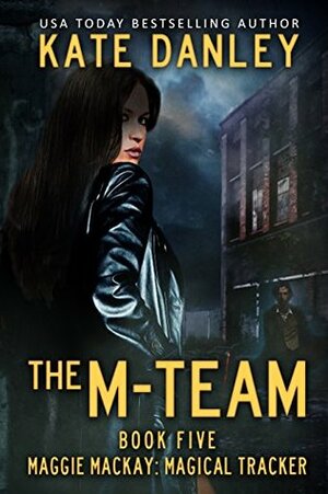 The M-Team by Kate Danley