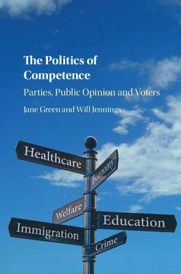 The Politics of Competence by Jane Green, Will Jennings