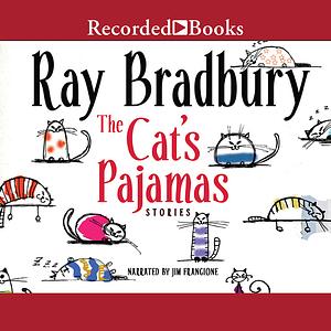 The Cat's Pajamas: Stories by Ray Bradbury