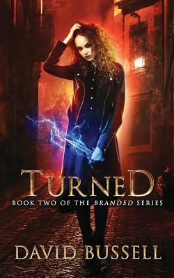 Turned: An Uncanny Kingdom Urban Fantasy by David Bussell, M. V. Stott