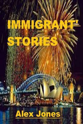 Immigrant' Stories by Alex Jones
