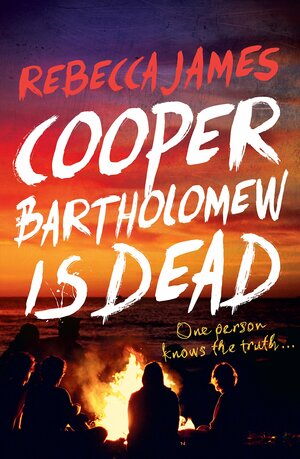 Cooper Bartholomew Is Dead by Rebecca James