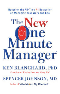 The New One Minute Manager by Kenneth H. Blanchard, Constance Johnson, Spencer Johnson