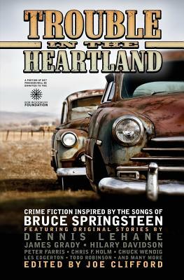 Trouble in the Heartland: Crime Fiction Based on the Songs of Bruce Springsteen by 