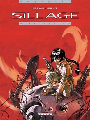 Sillage: Artifices by Jean-David Morvan, Philippe Buchet