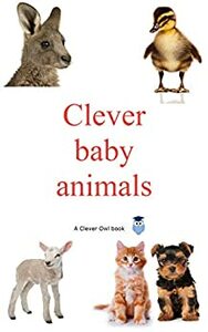 Clever Baby Animals by Ruth Overton
