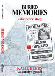Buried Memories: Katie Beers' Story by Carolyn Gusoff, Katie Beers