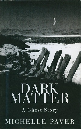 Dark Matter by Michelle Paver