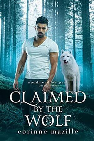 Claimed By The Wolf by Corinne Mazille