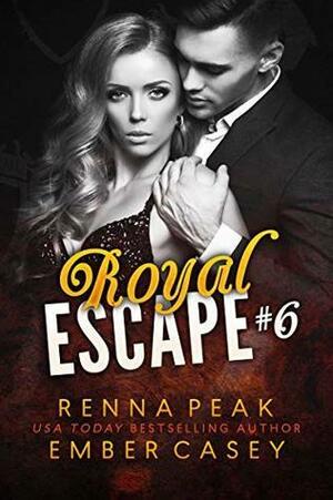 Royal Escape #6 by Ember Casey, Renna Peak