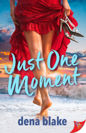 Just One Moment by Dena Blake