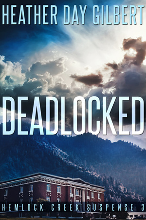 Deadlocked by Heather Day Gilbert