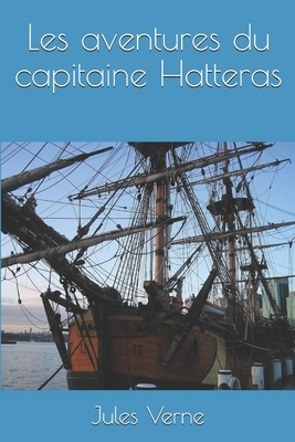 Les aventures du capitaine Hatteras by Jules Verne